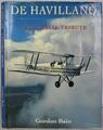 DE HAVILLAND: EINE BILDLICHE WÜRDIGUNG. Militär/Zivilflugzeuge. Tigermotte, Mücke