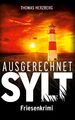 Ausgerechnet Sylt | Friesenkrimi (Hannah Lambert ermittelt) | Thomas Herzberg