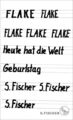 Heute hat die Welt Geburtstag Flake Flake: