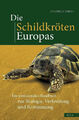 Die Schildkröten Europas - Ein umfassendes Handbuch - Uwe Fritz - AULA (2012)