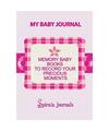 My Baby Journal: Memory Baby Books to Record Your Precious Moments (Girl Version