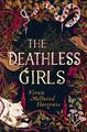 Hargrave  Kiran Millwood. The Deathless Girls. Taschenbuch