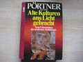 Rudolf Pörtner "Alte Kulturen ans Licht gebracht" gebundene Ausgabe Econ