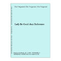 Lady Be Good-Jazz Reference Fitzgerald, Ella, Ella Fitzgerald und Ella Fitzgeral