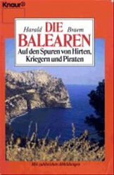 Die Balearen - Auf den Spuren von Hirten, Kriegern und Piraten