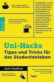 Uni-Hacks: Tipps und Tricks für das Studentenleben von B... | Buch | Zustand gut