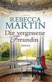 Die vergessene Freundin: Roman von Martin, Rebecca | Buch | Zustand gut