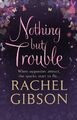 Nothing but Trouble - Rachel Gibson