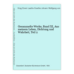 Gesammelte Werke, Band XI, Aus meinem Leben, Dichtung und Wahrheit,Teil 2 Goethe