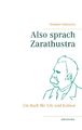 Friedrich Nietzsche ~ Also sprach Zarathustra: Ein Buch für Al ... 9783741261862