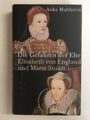 Anka Muhlstein - Die Gefahren der Ehe - Elisabeth von England und Maria Stuart
