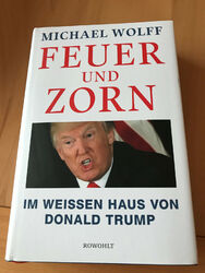 Michael Wolff- Feuer und Zorn - Im Weissen Haus von Donald Trump,Brandneu ungel.