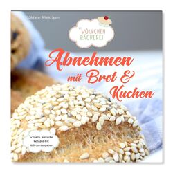Abnehmen mit Brot und Kuchen Teil 1 | Die Wölkchenbäckerei | Güldane Altekrüger