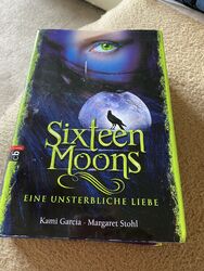 Sixteen Moons - Eine unsterbliche Liebe (Garcia/Stohl) CBJ - gebunden