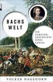 Bachs Welt: Die Familiengeschichte eines Genies Hagedorn, Volker:
