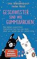 Geschwister sind wie Gummibärchen: Sie kleben zusammen, ... | Buch | Zustand gut