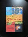 Geschmack von Barcelona: Die Geschichte des katalanischen Kochens & Essens von H.Song & A.Riera