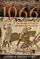 1066: The Hidden History in the Bayeux Tapestry by Bridgeford, Andrew 0802777422