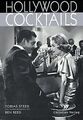 Hollywood Cocktails, dtsch. Ausgabe von Steed, Tobi... | Buch | Zustand sehr gut