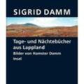 Tage- und Nächtebücher aus Lappland - Sigrid Damm, Gebunden