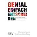 Genial einfach entscheiden - Christin Stock, Joachim Goldberg, Gebunden