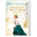 Der Glanz der Novemberrosen / Die Fünf-Schwestern-Saga Bd.1 - Martha Sophie Marcus, Taschenbuch
