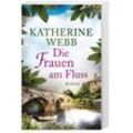 Die Frauen am Fluss - Katherine Webb, Taschenbuch