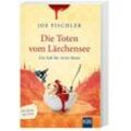Die Toten vom Lärchensee / Ein Fall für Arno Bussi Bd.2 - Joe Fischler, Taschenbuch