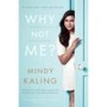 Why Not Me? - Mindy Kaling, Kartoniert (TB)