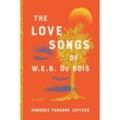 The Love Songs of W.E.B. Du Bois - Honoree Fanonne Jeffers, Gebunden