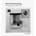 Robert Rauschenberg Photographien 1949-1962 - Robert Rauschenberg, Gebunden