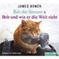 Bob, der Streuner - 2 - Bob und wie er die Welt sieht - James Bowen (Hörbuch)