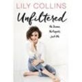 Unfiltered - Lily Collins, Gebunden