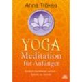Yoga-Meditation für Anfänger - Anna Trökes, Kartoniert (TB)