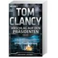 Anschlag auf den Präsidenten / Jack Ryan Bd.22 - Tom Clancy, Mark Greaney, Taschenbuch
