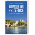 Schatten der Provence / Commissaire Leclerc Bd.4 - Pierre Lagrange, Taschenbuch