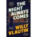 The Night Always Comes - Willy Vlautin, Kartoniert (TB)