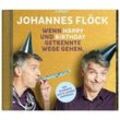 Wenn Happy und Birthday getrennte Wege gehen, 1 Audio-CD - Johannes Flöck (Hörbuch)