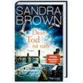 Dein Tod ist nah - Sandra Brown, Gebunden