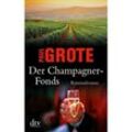 Der Champagner-Fonds / Weinkrimi Bd.7 - Paul Grote, Taschenbuch