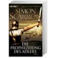 Die Prophezeiung des Adlers / Rom-Serie Bd.6 - Simon Scarrow, Taschenbuch