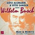 Max und Moritz und andere Lieblingswerke von Wilhelm Busch - Wilhelm Busch (Hörbuch)