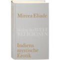 Indiens mystische Erotik - Mircea Eliade, Gebunden