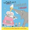 You Can't Take an Elephant on Holiday - Patricia Cleveland-Peck, Taschenbuch