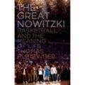 The Great Nowitzki - Thomas Pletzinger, Gebunden