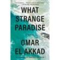 What Strange Paradise - Omar El Akkad, Kartoniert (TB)
