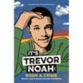 It's Trevor Noah: Born a Crime - Trevor Noah, Kartoniert (TB)