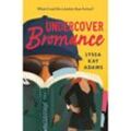 Undercover Bromance - Lyssa Kay Adams, Taschenbuch