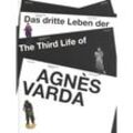 Das dritte Leben der Agnès Varda / The Third Life of Agnès Varda - Dominique Bluher, Bettina Ellerkamp, Julia Fabry, Philippe Piguet, Agnès Varda, Gebunden