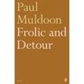 Frolic and Detour - Paul Muldoon, Taschenbuch